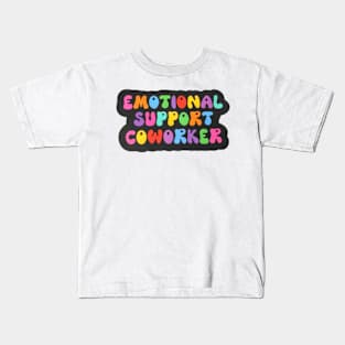 emotional support coworker Kids T-Shirt